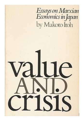 Stock image for Value and Crisis : Essays on Marxian Economics in Japan for sale by Better World Books Ltd